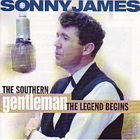 Sonny James - The southern gentleman, The legend begins - CD