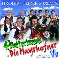 Die 4 Holterbuam und die Mayrhofner - Tiroler-Steirer-Musimix - CD