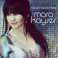 Mara Kayser - Freudentranenmeer - CD