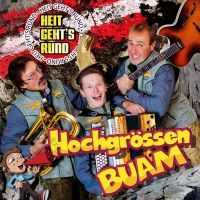 Hochgrossen Buam - Heit Geht's Rund - CD
