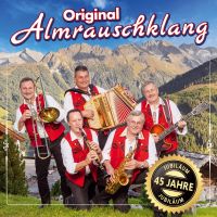 Original Almrauschklang - 45 Jahre - CD