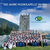 Musikkapelle Vahrn - 150 Jahre - CD