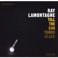 Ray LaMontange - Till The Sun Turns Black - CD