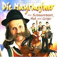 Die Mayrhofner - mit Schnurrbart Hut und Geige