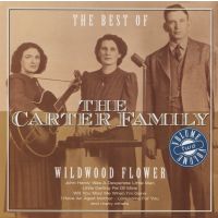 The Carter Family - Wildwood Flower - The Best Of - Volume 2 - CD