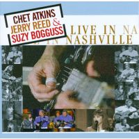 Chet Atkins, Jerry Reed and Suzy Boguss - Live In Nashville - CD