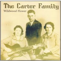 The Carter Family - Wildwood Flower  - CD