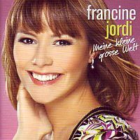 Francine Jordi - Meine kleine grosse Welt - CD