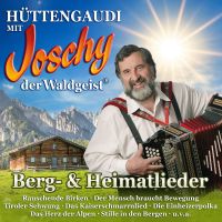 Joschy Der Waldgeist - Berg- & Heimatlieder - 2CD