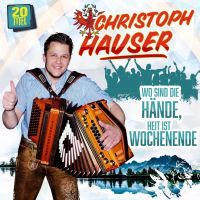 Christoph Hauser - Wo Sind Die Hande, Heit Ist Wochenende - CD