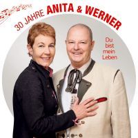 Anita & Werner - 30 Jahre - Du Bist Mein Leben - CD