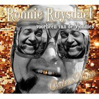 Ronnie Ruysdael - Voorheen van de Sjonnies
