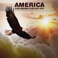 America - Live Whiskey A-Go-Go 1972 - CD