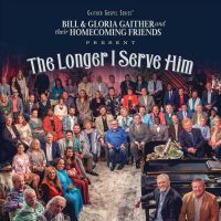 Bill & Gloria Gaither Presents - The Longer I Serve Him - CD