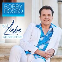 Bobby Rosso - Alle Liebe Dieser Erde - CD