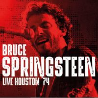 Bruce Springsteen - Live Houston '74 - CD
