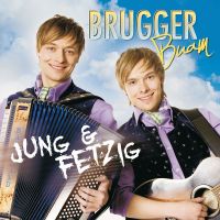 Brugger Buam - Jung und Fetzig - CD