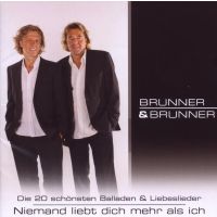 Brunner und Brunner - Niemand liebt dich mehr als ich - Die 20 schon. Balladen Liebeslieder - CD