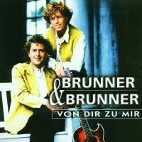 Brunner Und Brunner - Von Dir Zu Mir - CD