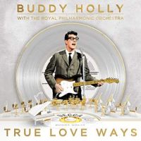 Buddy Holly With The Royal Philharmonic Orchestra - True Love Ways - CD