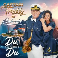 Captain Freddy & Gabriela - Du, Fur Immer Du - CD