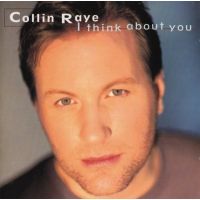 Collin Raye - I Think About You - CD