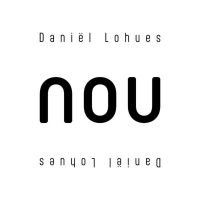 Daniel Lohues - Nou - CD