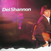 Del Shannon - Drop Down And Get Me - CD