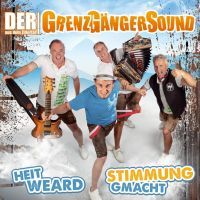 Der Grenz Gänger Sound - Heit Weard Stimmung Gmacht - CD