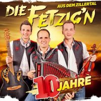 Die Fetzig'n Aus Dem Zillertal - 10 Jahre - CD
