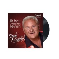 Dirk Meeldijk - Ik Hou Van Het Leven / Ik Hou Van Jou - Vinyl Single
