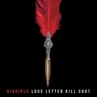 Disciple - Love Letter Kill Shot - CD