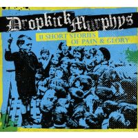 Dropkick Murphys - 11 Short Stories Of Pain And Glory - CD