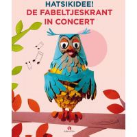 Fabeltjeskrant - Hatsikidee - De Allerleukste Liedjes Uit Fabeltjesland - BOEK+CD