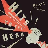 Franz Ferdinand - Hits To The Head - Deluxe Edition - CD