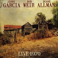 Jerry Garcia, Bob Weir, Duane Allman - Live 1970 - CD