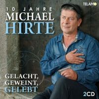 Michael Hirte - Gelacht, Geweint, Gelebt - 2CD
