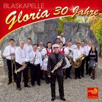 Blaskapelle Gloria - 30 Jahre - CD