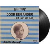 Gompy - Door Een Ander (Zit Ik In De Cel) / Hallo Droef - Vinyl Single