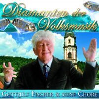 Gotthilf Fischer - Diamanten Der Volksmusik - CD