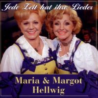 Maria und Margot Hellwig - Jede Zeit Hat Ihre Lieder - CD