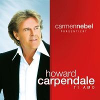 Howard Carpendale - Ti Amo - Carmen Nebel prasentiert - CD