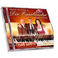 Ernst Hutter & Die Egerlander Musikanten - Das Beste Zum Jubilaum - CD