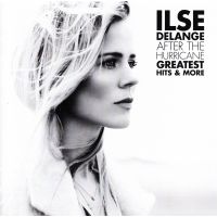 Ilse Delange - After The Hurricane - Greatest Hits and More - CD