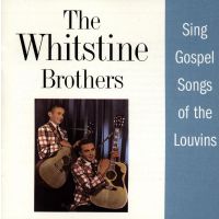 The Whitstine Brothers - Sing Gospel Songs Of The Louvins - CD