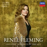 Renee Fleming - Her Greatest Moments At The MET - CD