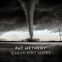 Pat Metheny - From This Place - CD