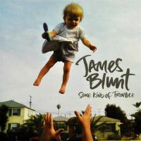 James Blunt - Some Kind Of Trouble - CD