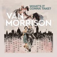 Van Morrison - What's It Gonna Take? - CD