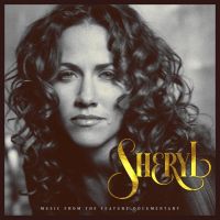 Sheryl Crow - Sheryl: Music From The Feature Documentary - 2CD